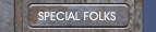 SPECIAL FOLKS