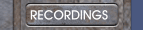 RECORDINGS